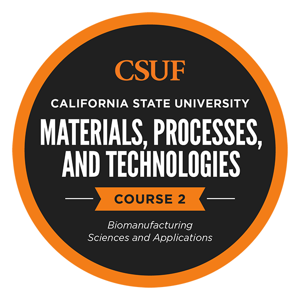 Biomanufacturing Sciences and Applications Digital Badge for Cal State Fullerton