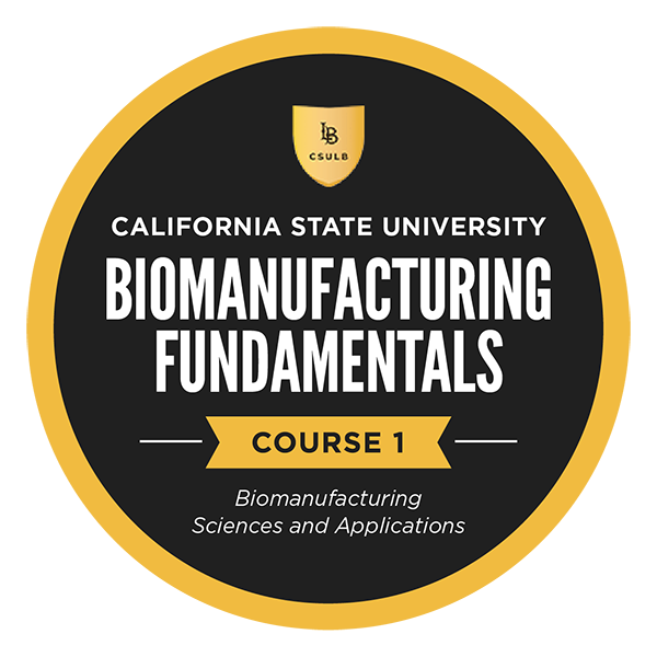 Biomanufacturing Sciences and Applications Digital Badge for Cal State Long Beach