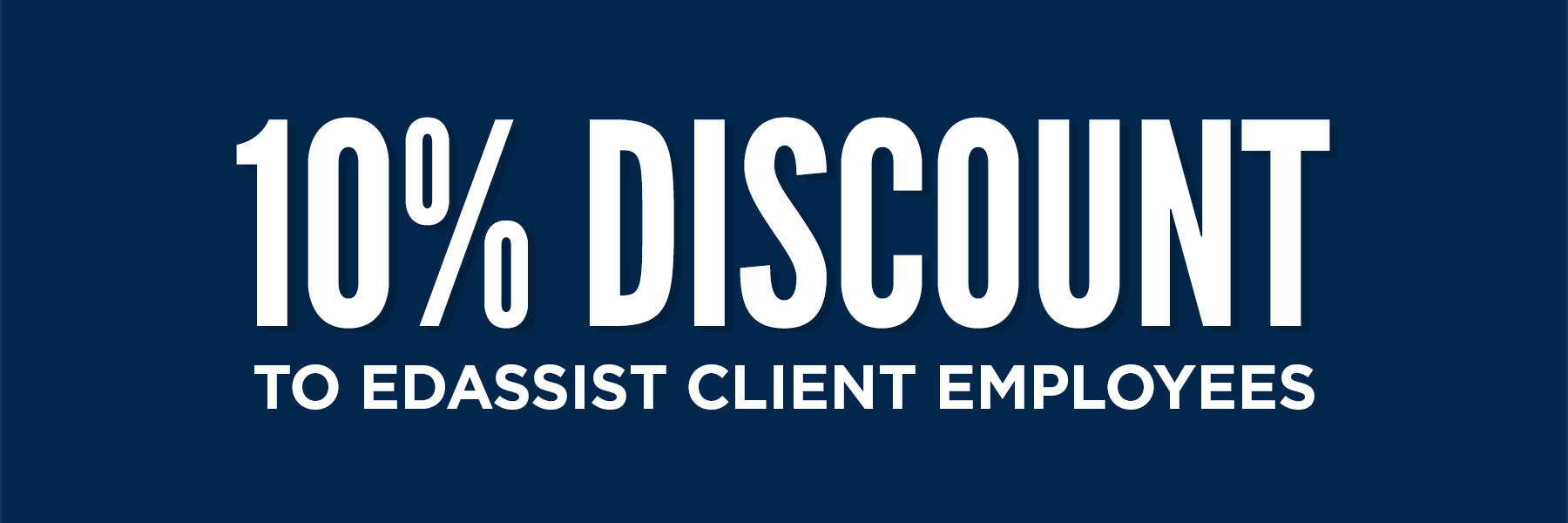 10% discount to edassist client employees